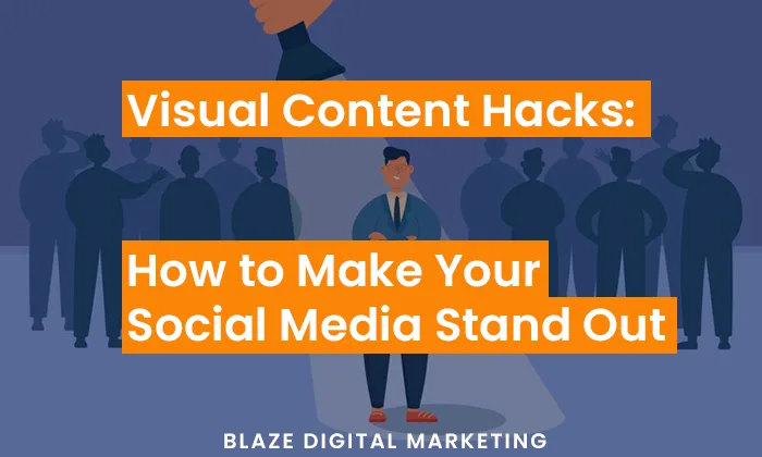 Visual Content Hacks: How to Make Your Social Media Stand Out