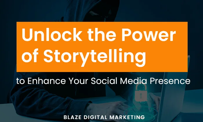 Unlock the Power of Storytelling to Enhance Your Social Media Presence